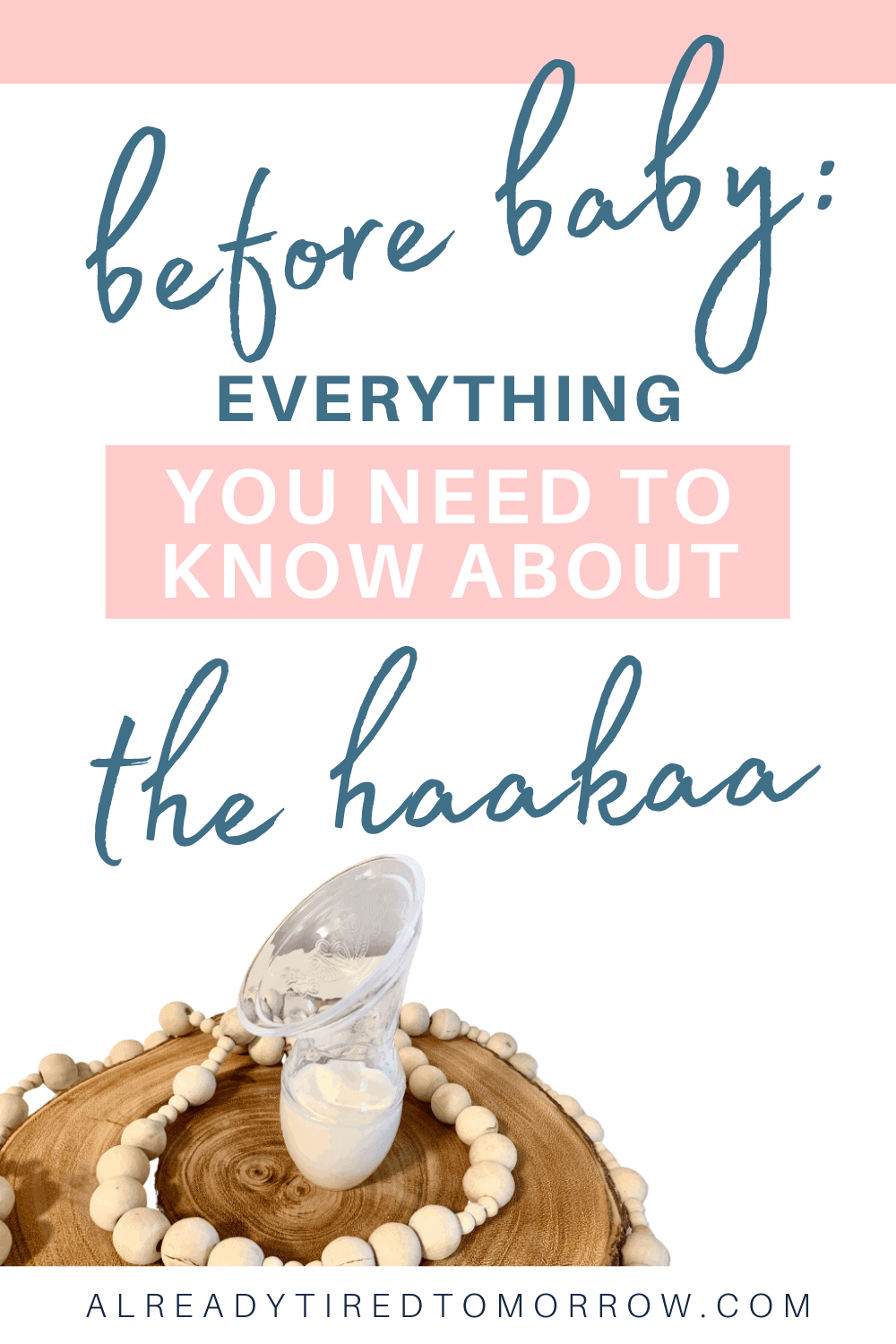 How to Use a Haakaa: The Only Guide You’ll Ever Need - Already Tired