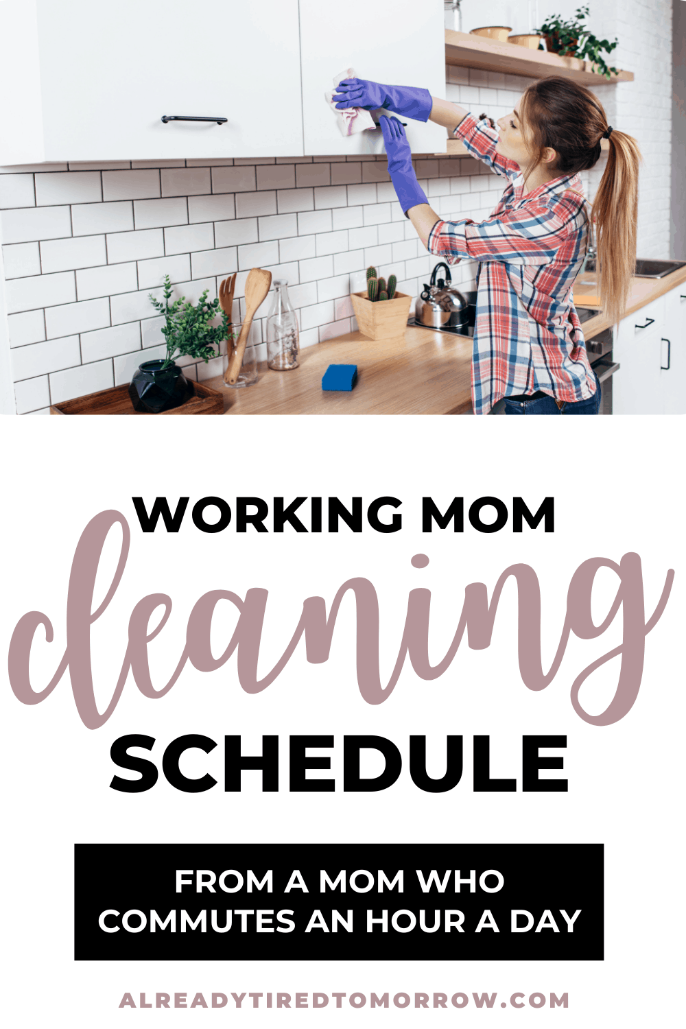 Working Mom Cleaning Schedule (that's actually realistic ...