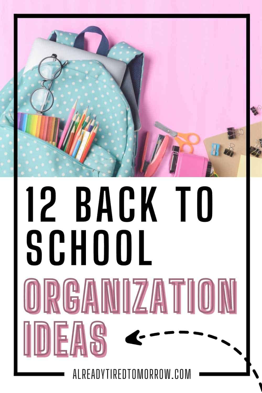 12 Genius Back To School Organization Ideas For Parents